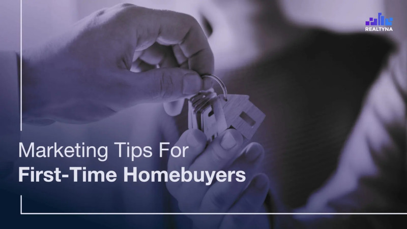 rna marketing tips first time homebuyers